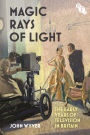 Magic Rays of Light: The Early Years of Television in Britain