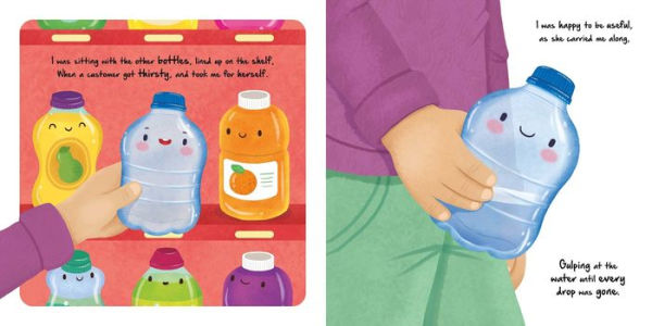 The Life of a Little Plastic Bottle: Discover an Amazing Story About Reusing and Recycling-Padded Board Book