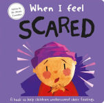 Alternative view 1 of When I Feel Scared: A Book About Feelings