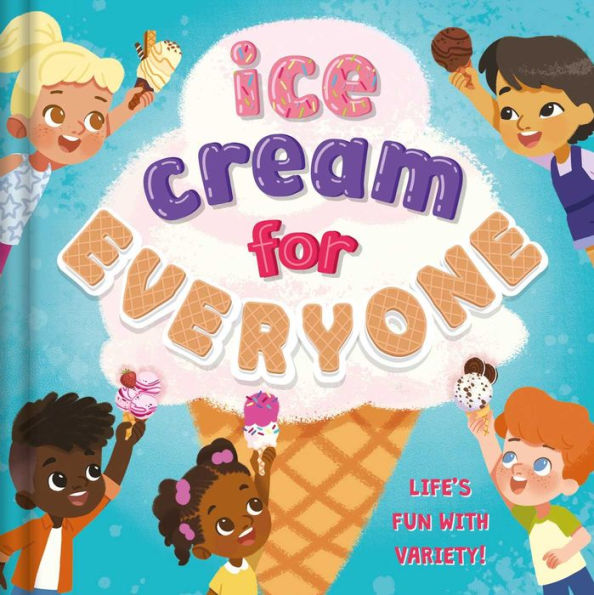 Ice Cream For Everyone: Life's Fun with Variety!