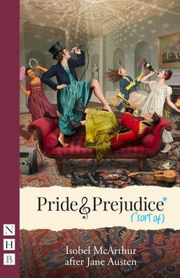 Pride and Prejudice* (*sort of): West End edition