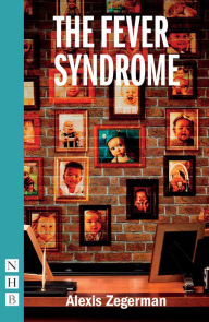 Title: The Fever Syndrome, Author: Alexis Zegerman