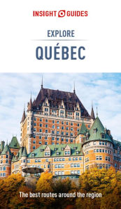 Title: Insight Guides Explore Quebec (Travel Guide eBook), Author: Insight Guides