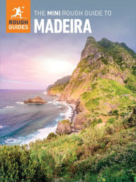 Title: The Mini Rough Guide to Madeira (Travel Guide eBook), Author: Rough Guides