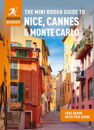 Title: The Mini Rough Guide to Nice, Cannes & Monte Carlo (Travel Guide with Free eBook), Author: Rough Guides