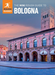 Title: The Mini Rough Guide to Bologna (Travel Guide eBook), Author: Rough Guides