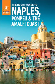 Title: The Rough Guide to Naples, Pompeii & the Amalfi Coast (Travel Guide eBook), Author: Rough Guides