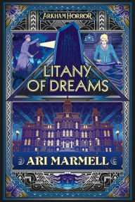 Free mp3 audio book downloads Litany of Dreams: An Arkham Horror Novel by Ari Marmell in English 9781839080272 PDB