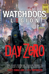 Title: Watch Dogs Legion: Day Zero, Author: James Swallow