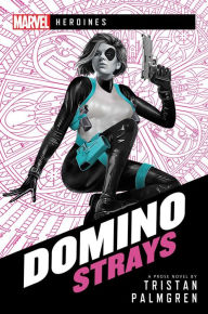 English books free downloading Domino: Strays: A Marvel Heroines Novel 9781839080500 DJVU