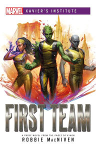 Is it legal to download pdf books First Team: A Marvel: Xavier's Institute Novel by Robbie MacNiven 9781839080623