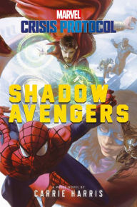 Free download of audio books Shadow Avengers: A Marvel: Crisis Protocol Novel by Carrie Harris 9781839081026 (English literature) 
