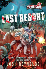Free ebook downloads for kindle Last Resort: A Zombicide Novel