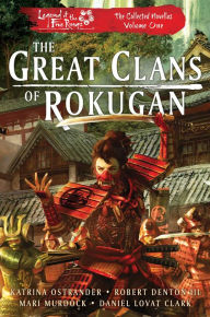 Download best seller books pdf The Great Clans of Rokugan: Legend of the Five Rings: The Collected Novellas, Vol. 1