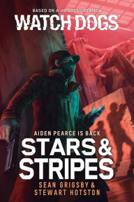 Free mp3 books on tape download Watch Dogs: Stars & Stripes by Sean Grigsby, Stewart Hotston