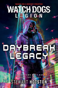 Free ebooks to download for android Watch Dogs Legion: Daybreak Legacy 9781839081392 RTF CHM PDB by Stewart Hotston