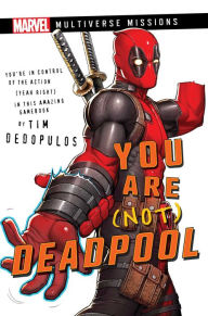 Ebook ebook downloads free You Are (Not) Deadpool: A Marvel: Multiverse Missions Adventure Gamebook by Tim Dedopulos  in English 9781839081521