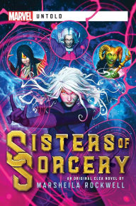 Online books download for free Sisters of Sorcery: A Marvel: Untold Novel by Marsheila Rockwell, Marsheila Rockwell  (English Edition) 9781839081651