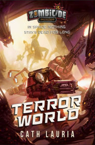 Title: Terror World: A Zombicide: Invader Novel, Author: Cath Lauria