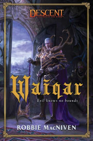 Books download link Waiqar: A Descent: Legends of the Dark Novel by Robbie MacNiven, Robbie MacNiven 9781839082108