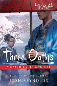 Title: Three Oaths: Legend of the Five Rings: A Daidoji Shin Mystery, Author: Josh Reynolds