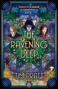 The Ravening Deep: An Arkham Horror Novel