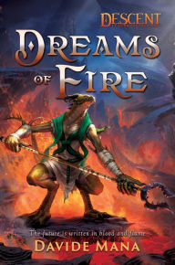 Books free download online Dreams of Fire: A Descent: Legends of the Dark Novel 9781839082436 by Davide Mana 