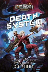 Title: Death System: A Zombicide: Invader Novel, Author: S A Sidor