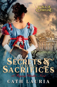 Ebook epub file download Secrets & Sacrifices: A Regency Cthulhu Novel (English literature) 9781839082917 PDB by Cath Lauria