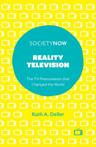 Reality Television: The TV Phenomenon that Changed the World