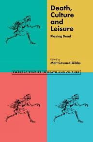 Title: Death, Culture & Leisure: Playing Dead, Author: Matt Coward-Gibbs