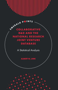 Title: Collaborative R&D and the National Research Joint Venture Database: A Statistical Analysis, Author: Albert N. Link