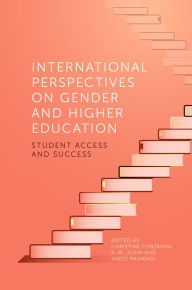 Title: International Perspectives on Gender and Higher Education: Student Access and Success, Author: Christine Fontanini