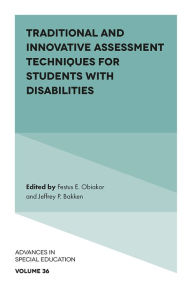 Title: Traditional and Innovative Assessment Techniques for Students with Disabilities, Author: Festus E. Obiakor