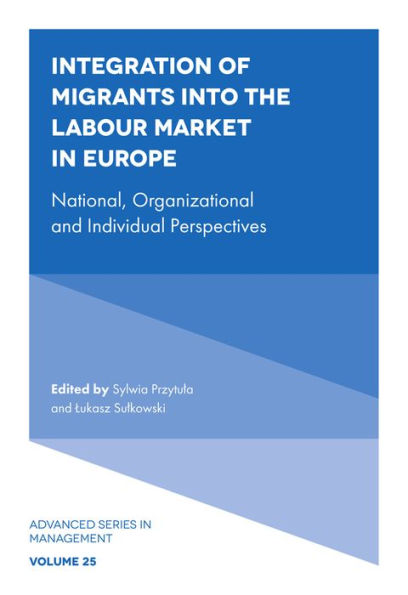 Integration of Migrants into the Labour Market in Europe: National, Organizational and Individual Perspectives