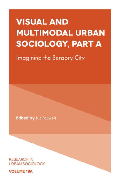 Visual and Multimodal Urban Sociology: Imagining the Sensory City