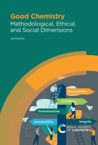 Title: Good Chemistry: Methodological, Ethical, and Social Dimensions, Author: Jan Mehlich