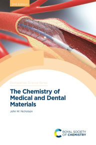 Title: Chemistry of Medical and Dental Materials, Author: John W Nicholson