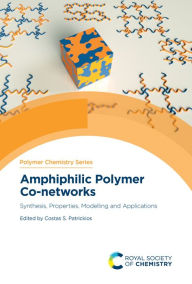 Title: Amphiphilic Polymer Co-networks: Synthesis, Properties, Modelling and Applications, Author: Costas S Patrickios