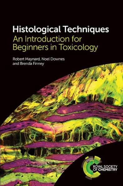 Histological Techniques: An Introduction for Beginners in Toxicology / Edition 1