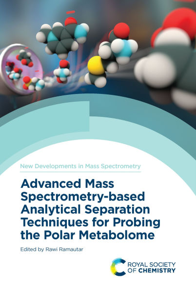 Advanced Mass Spectrometry-based Analytical Separation Techniques for Probing the Polar Metabolome