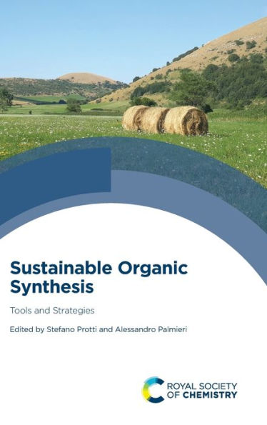 Sustainable Organic Synthesis: Tools and Strategies