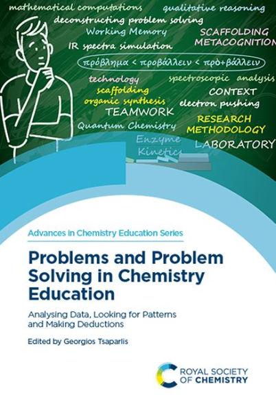 Problems and Problem Solving Chemistry Education: Analysing Data, Looking for Patterns Making Deductions