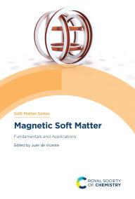 Title: Magnetic Soft Matter: Fundamentals and Applications, Author: Juan de Vicente