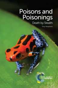 Title: Poisons and Poisonings: Death by Stealth, Author: Tony Hargreaves