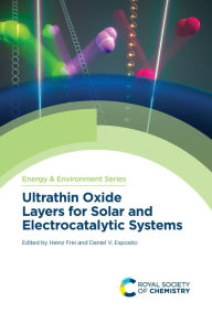 Title: Ultrathin Oxide Layers for Solar and Electrocatalytic Systems, Author: Heinz Frei