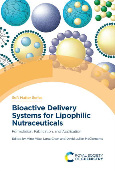 Bioactive Delivery Systems for Lipophilic Nutraceuticals: Formulation, Fabrication, and Application
