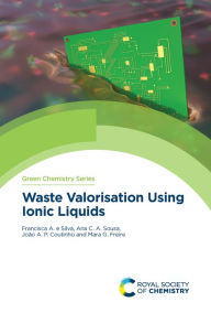 Title: Waste Valorisation Using Ionic Liquids, Author: Francisca e Silva