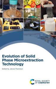 Title: Evolution of Solid Phase Microextraction Technology, Author: Janusz Pawliszyn