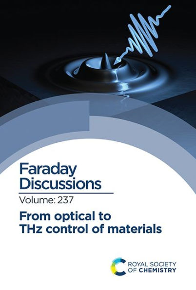 From Optical to THz Control of Materials: Faraday Discussion 237